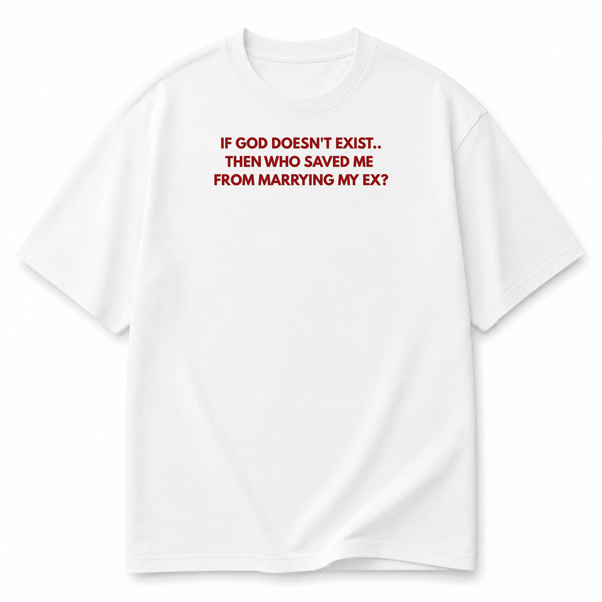 IF GOD DOESN'T EXIST | PREMIUM TEE