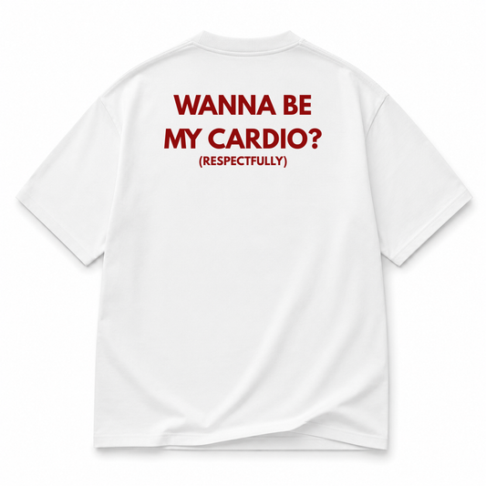 Wanna Be my Cardio? PREMIUM TEE